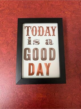 Framed 'Today is a Good Day' Wall Art - Black Frame with Copper Lettering